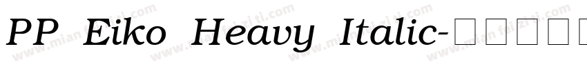 PP Eiko Heavy Italic字体转换